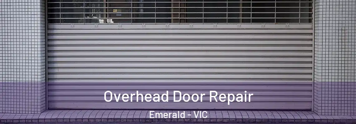 Overhead Door Repair Emerald - VIC