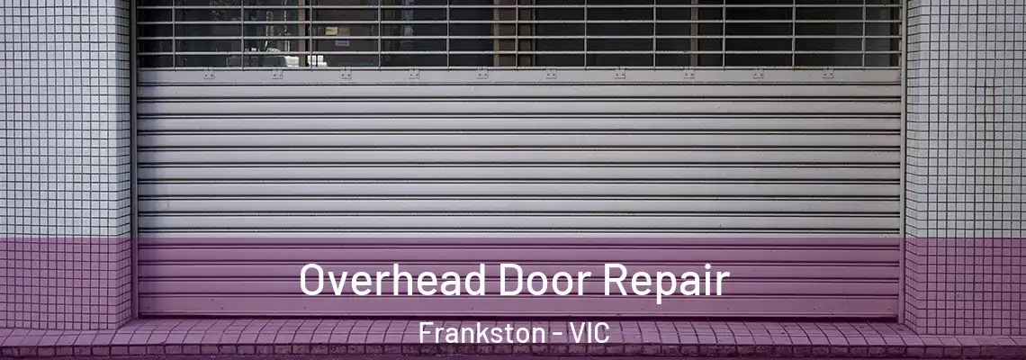 Overhead Door Repair Frankston - VIC