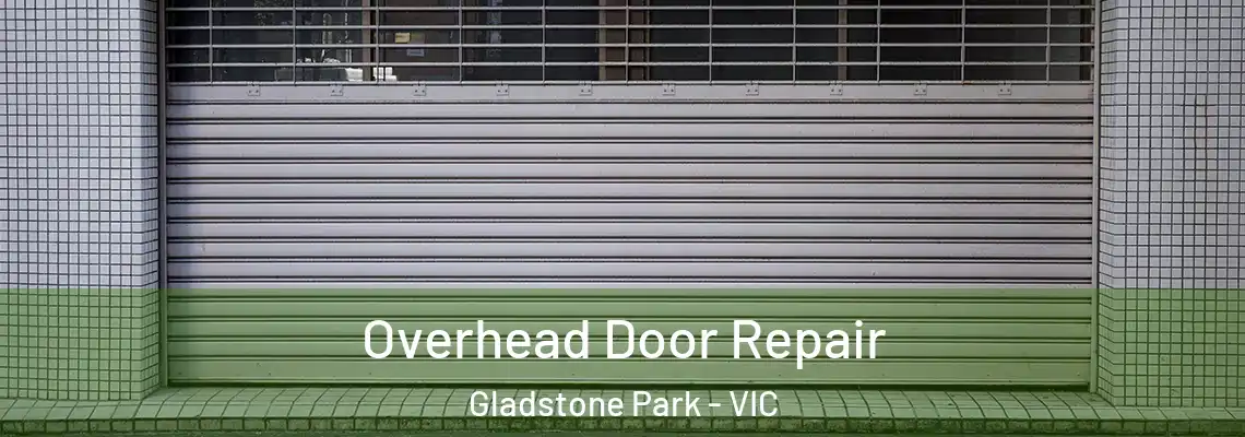 Overhead Door Repair Gladstone Park - VIC