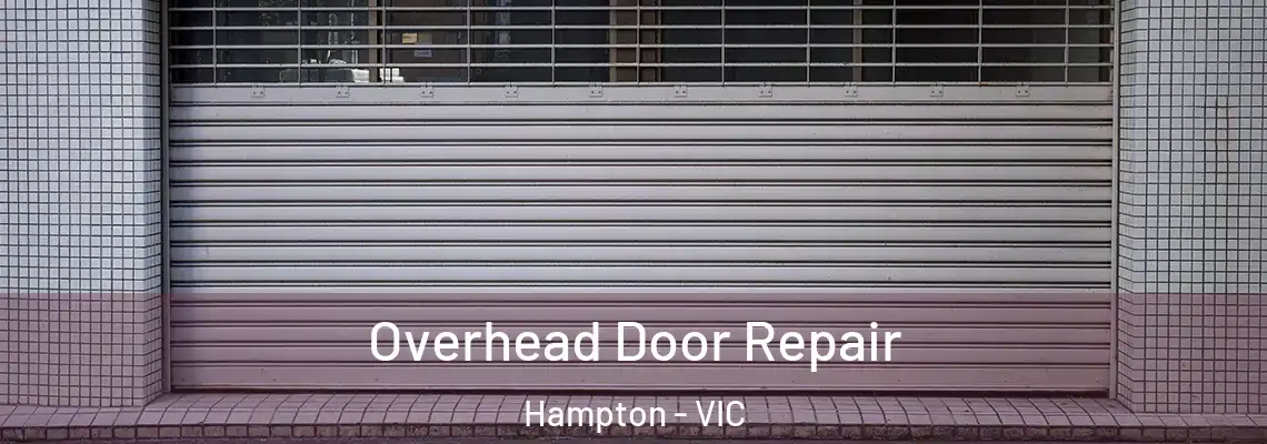 Overhead Door Repair Hampton - VIC
