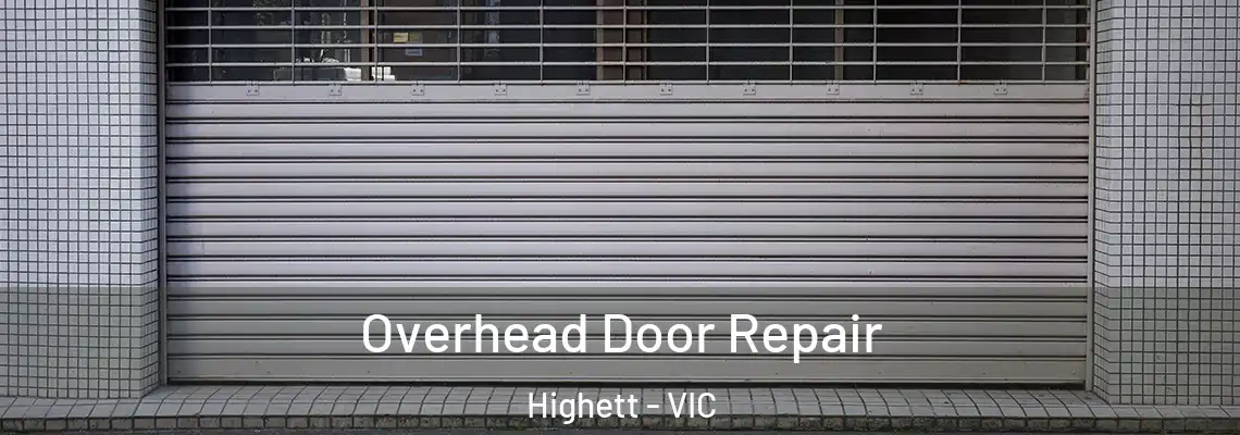 Overhead Door Repair Highett - VIC