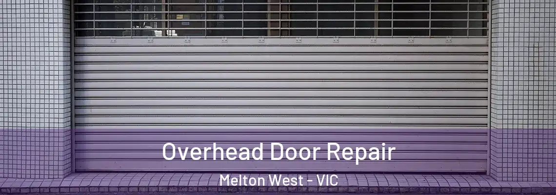 Overhead Door Repair Melton West - VIC