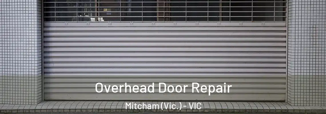 Overhead Door Repair Mitcham (Vic.) - VIC