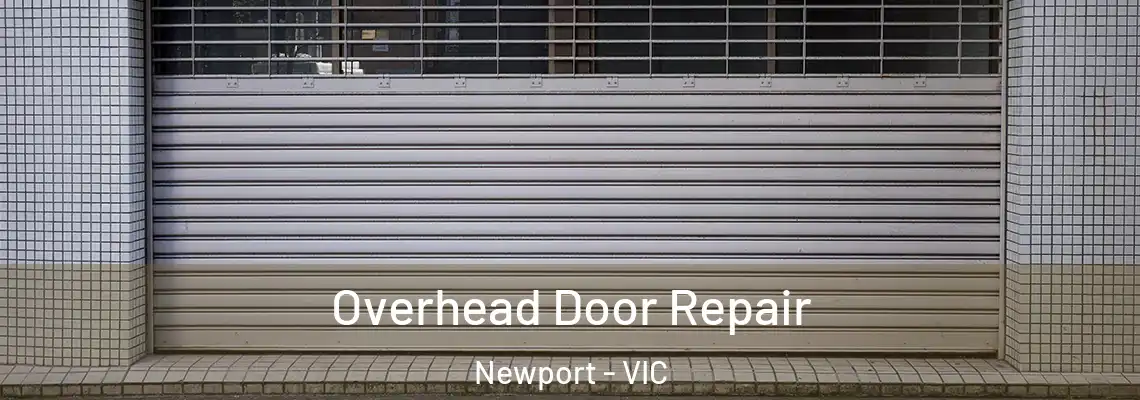 Overhead Door Repair Newport - VIC
