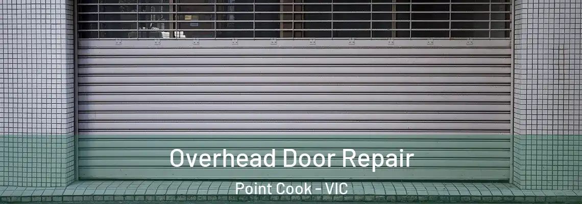Overhead Door Repair Point Cook - VIC