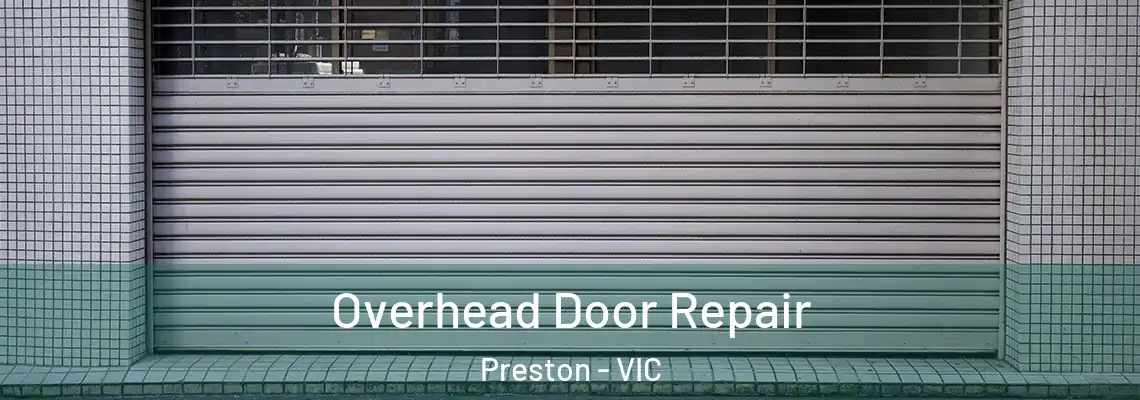 Overhead Door Repair Preston - VIC