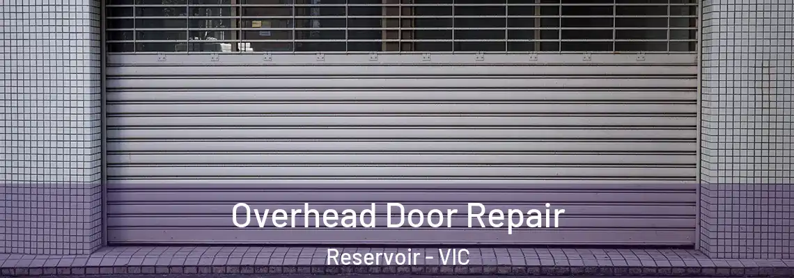 Overhead Door Repair Reservoir - VIC