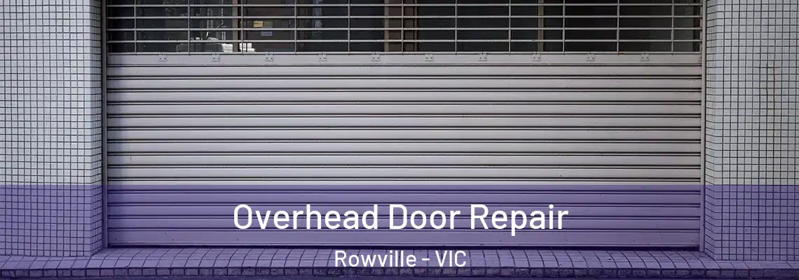 Overhead Door Repair Rowville - VIC