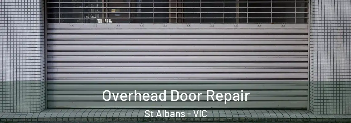 Overhead Door Repair St Albans - VIC