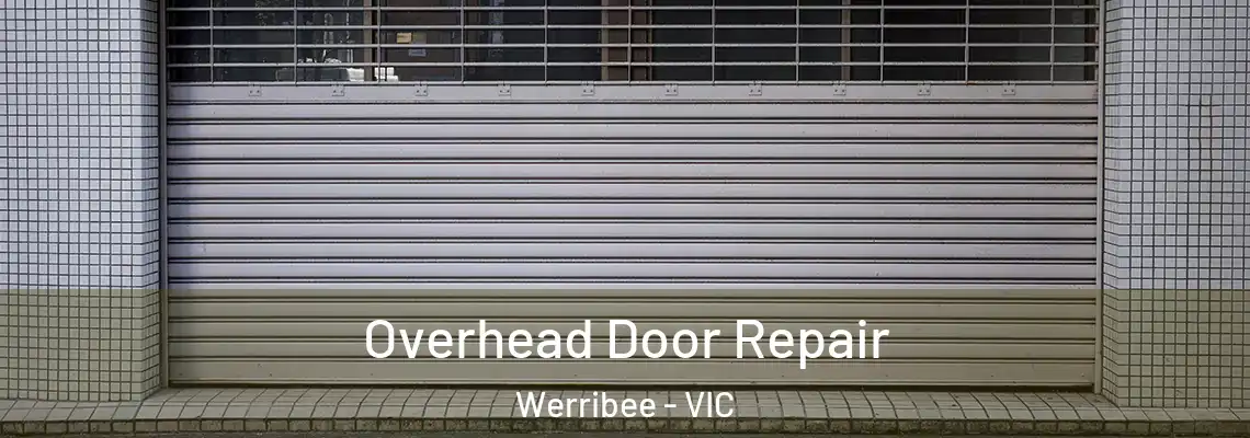  Overhead Door Repair Werribee - VIC