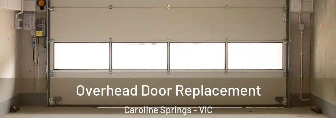 Overhead Door Replacement Caroline Springs - VIC