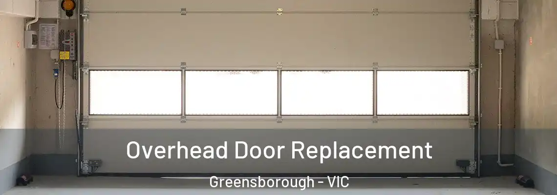 Overhead Door Replacement Greensborough - VIC