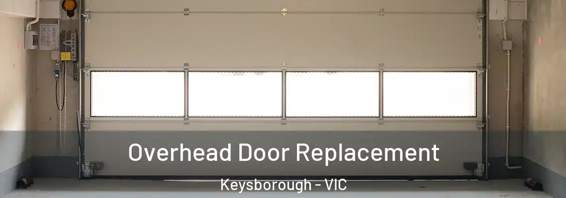  Overhead Door Replacement Keysborough - VIC