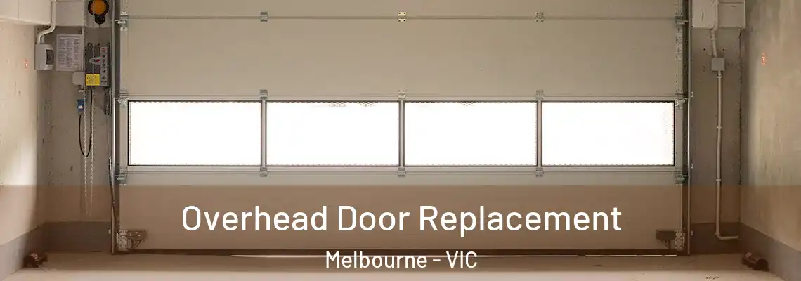Overhead Door Replacement Melbourne - VIC