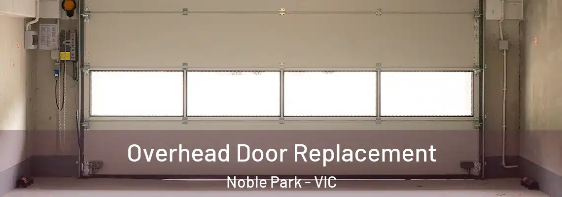 Overhead Door Replacement Noble Park - VIC