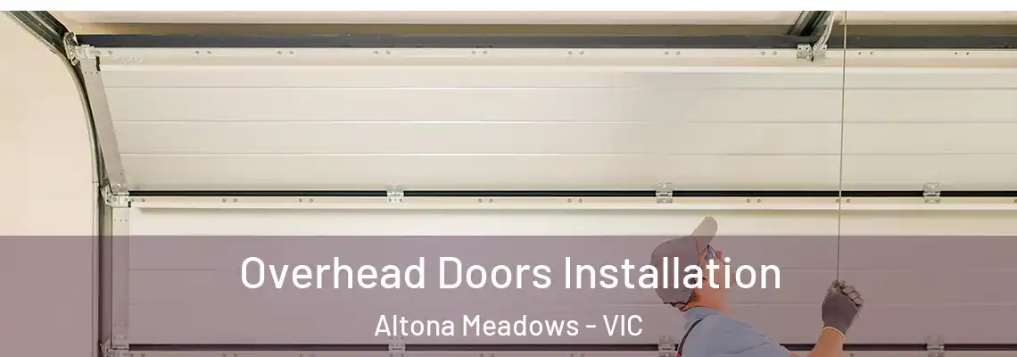  Overhead Doors Installation Altona Meadows - VIC