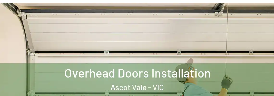 Overhead Doors Installation Ascot Vale - VIC