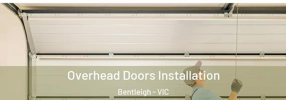 Overhead Doors Installation Bentleigh - VIC