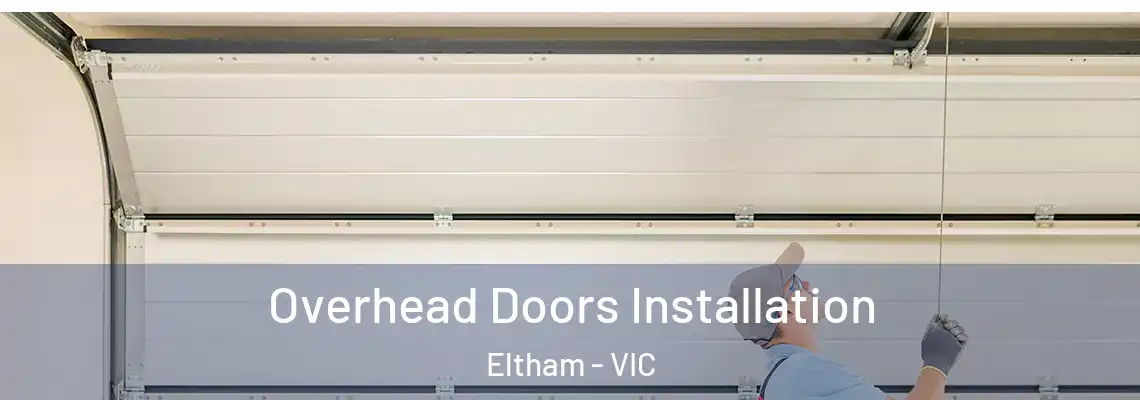  Overhead Doors Installation Eltham - VIC