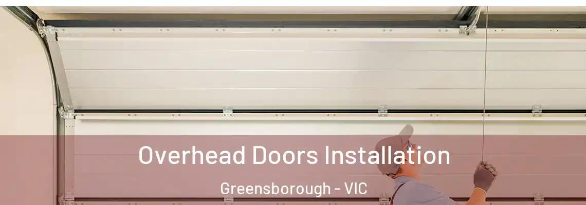  Overhead Doors Installation Greensborough - VIC