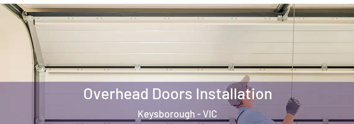  Overhead Doors Installation Keysborough - VIC