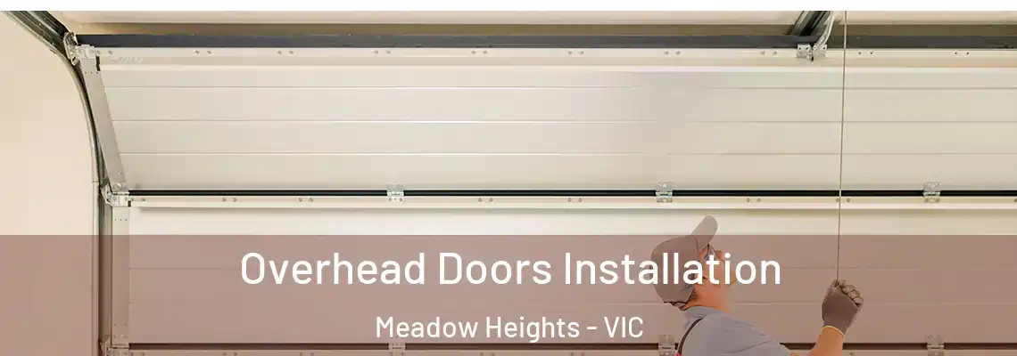  Overhead Doors Installation Meadow Heights - VIC
