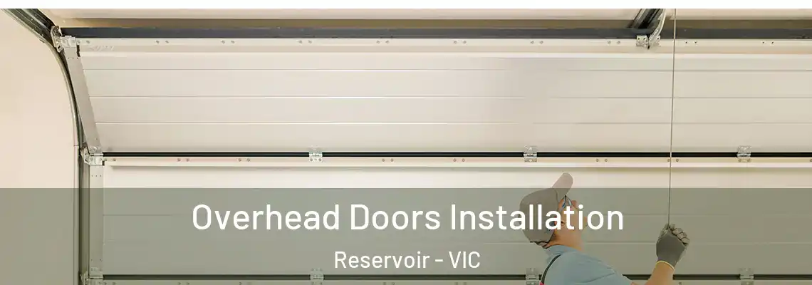  Overhead Doors Installation Reservoir - VIC