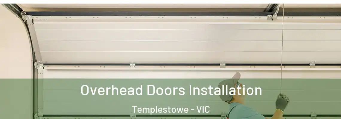 Overhead Doors Installation Templestowe - VIC