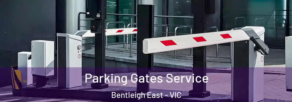 Parking Gates Service Bentleigh East - VIC