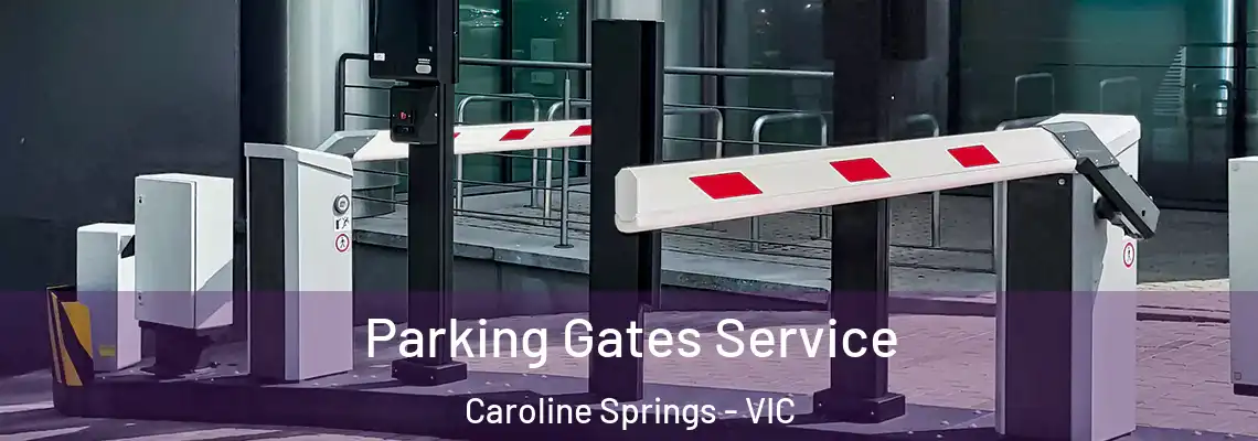 Parking Gates Service Caroline Springs - VIC