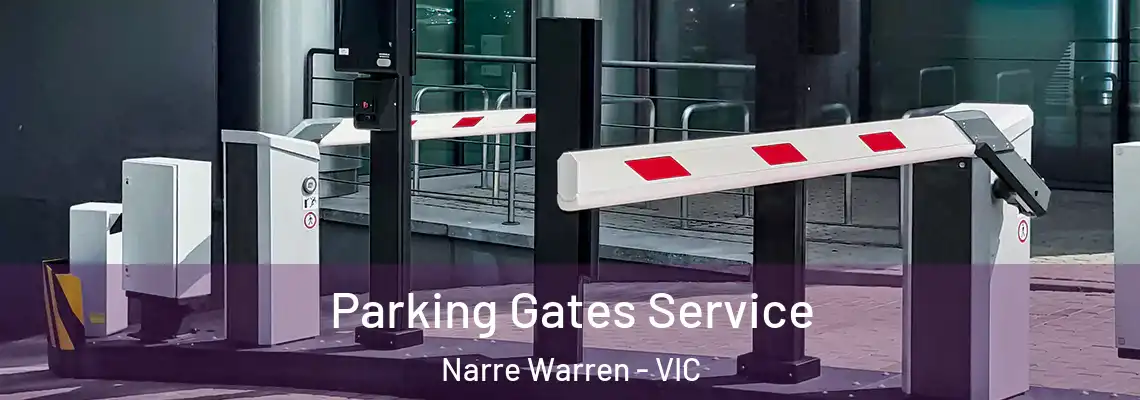  Parking Gates Service Narre Warren - VIC