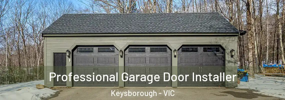 Professional Garage Door Installer Keysborough - VIC