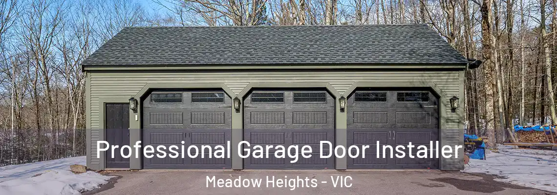  Professional Garage Door Installer Meadow Heights - VIC