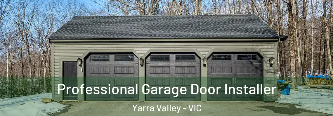  Professional Garage Door Installer Yarra Valley - VIC