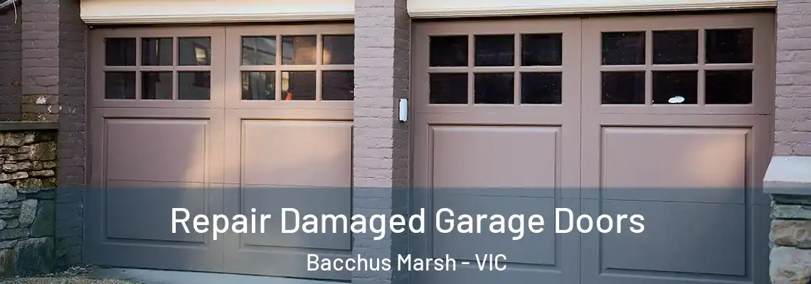 Repair Damaged Garage Doors Bacchus Marsh - VIC