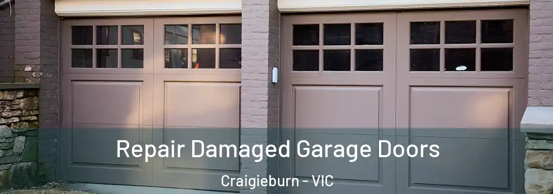  Repair Damaged Garage Doors Craigieburn - VIC