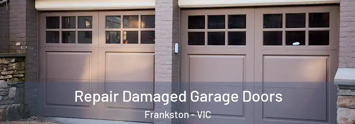 Repair Damaged Garage Doors Frankston - VIC