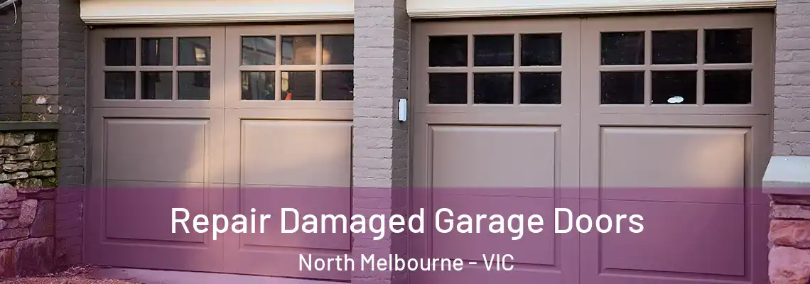  Repair Damaged Garage Doors North Melbourne - VIC