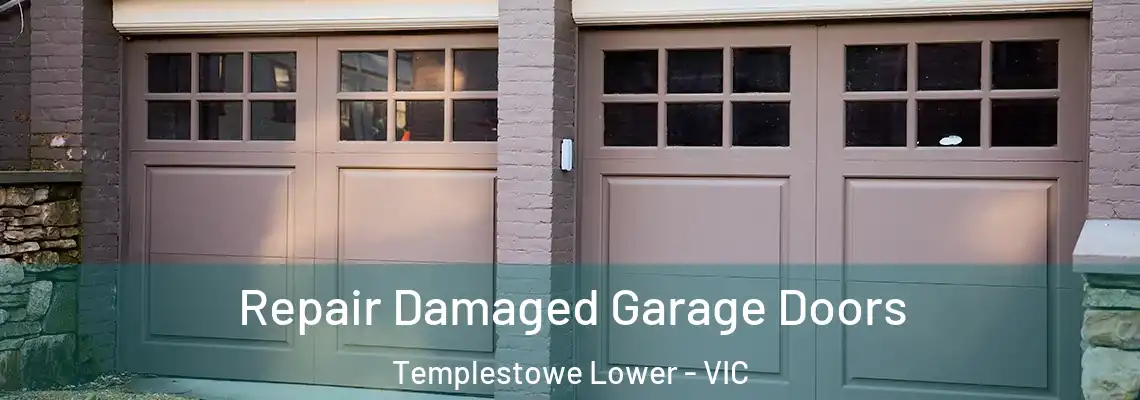 Repair Damaged Garage Doors Templestowe Lower - VIC