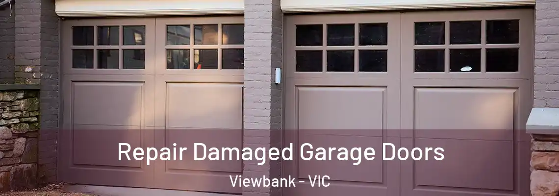 Repair Damaged Garage Doors Viewbank - VIC