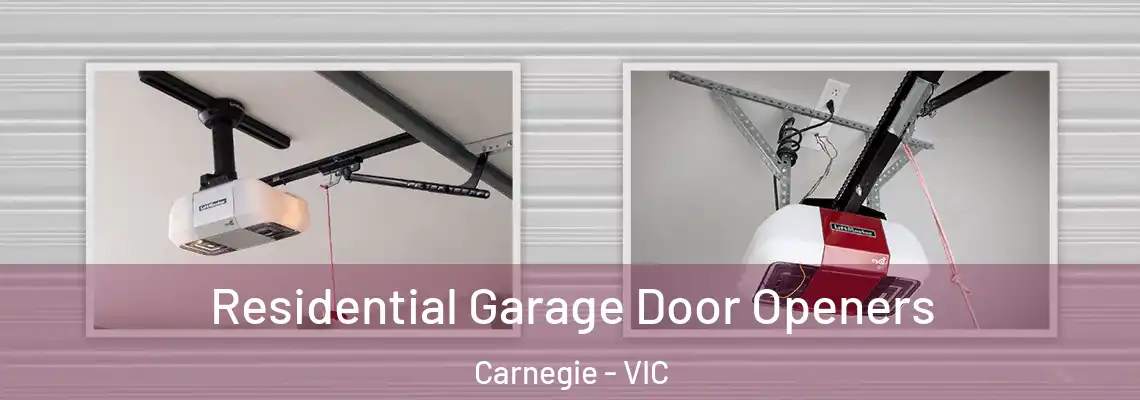 Residential Garage Door Openers Carnegie - VIC