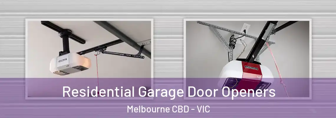 Residential Garage Door Openers Melbourne CBD - VIC