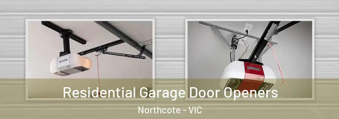 Residential Garage Door Openers Northcote - VIC
