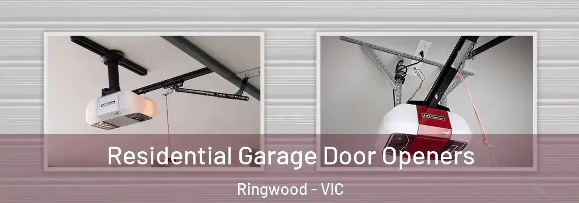 Residential Garage Door Openers Ringwood - VIC
