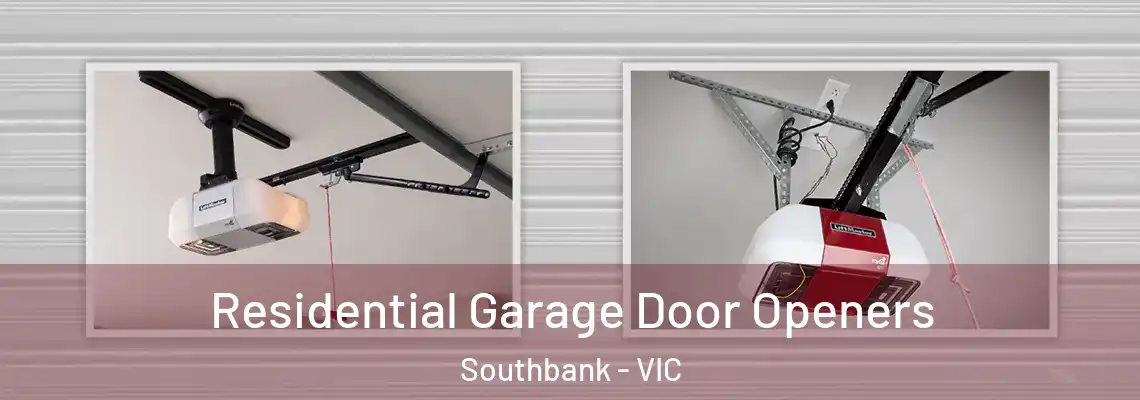 Residential Garage Door Openers Southbank - VIC