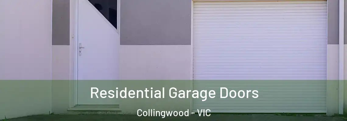  Residential Garage Doors Collingwood - VIC