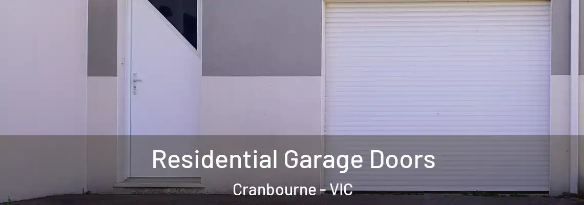 Residential Garage Doors Cranbourne - VIC