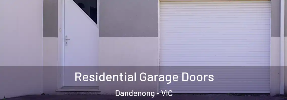 Residential Garage Doors Dandenong - VIC
