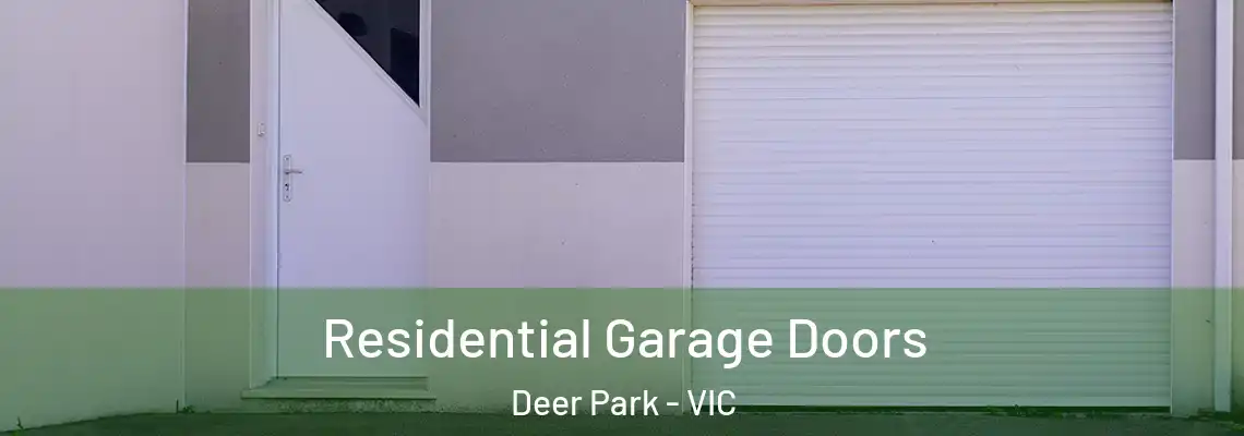  Residential Garage Doors Deer Park - VIC