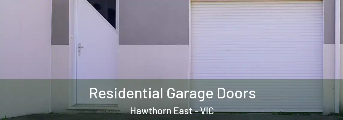 Residential Garage Doors Hawthorn East - VIC